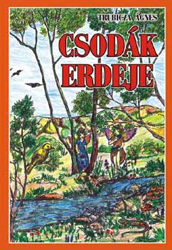 Trubicza gnes - Csodk erdeje - Krnyezetvdelmi meseknyv 5-10 veseknek