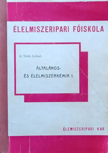 Dr. Trk Attiln - ltalnos- s lelmiszerkmia I