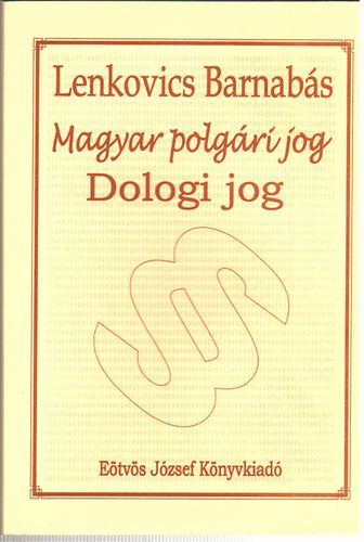 Lenkovics Barnabs - Magyar polgri jog-Dologi jog