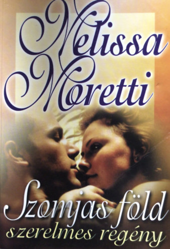 Melissa Moretti - Szomjas f�ld (Szerelmes reg�ny)