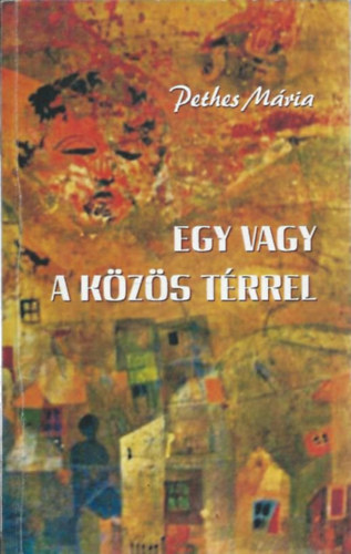 Pethes Mária - Egy vagy a közös térrel