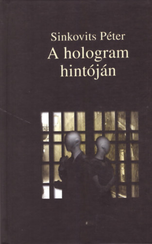 Sinkovits Péter - A hologram hintóján