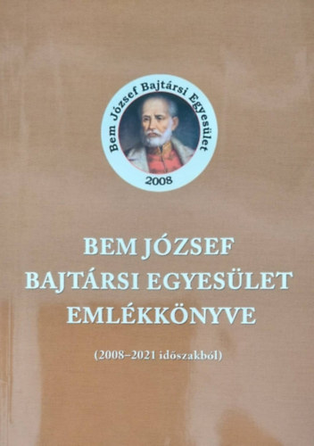 Bem Jzsef Bajtrsi Egyeslet emlkknyve (2008-2021)