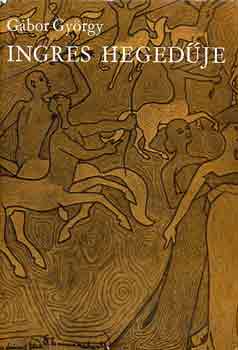 Gábor György - Ingres hegedűje