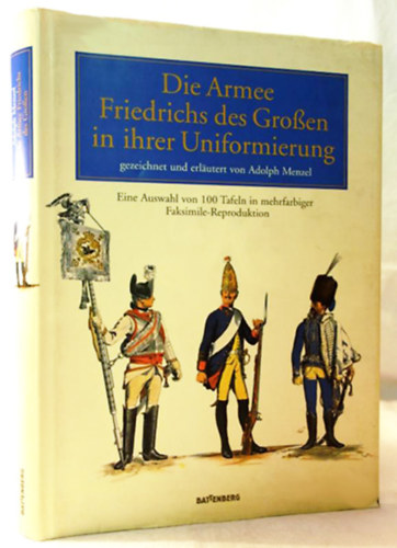 Adolph Menzel - Die Armee Friedrichs des Groen in ihrer Uniformierung
