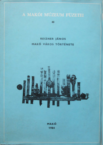 Reizner János - Makó város története