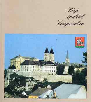 Raffai István - Régi épületek Veszprémben