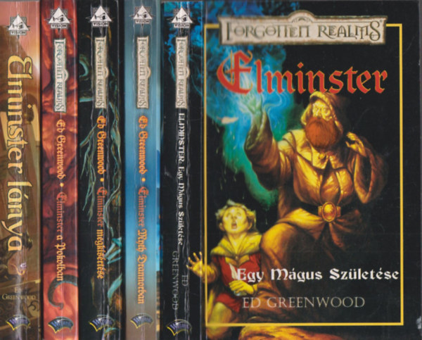 Ed Greenwood - Elminster I-V. - Forgotten Realms (Egy M�gus sz�let�se - Elminster Mnth Drannorban - Elminster megk�s�rt�se - Elminster a Pokolban - Elminster l�nya)