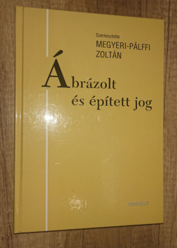 Megyeri-P�lffi Zolt�n  (szerk.) - �br�zolt �s �p�tett jog