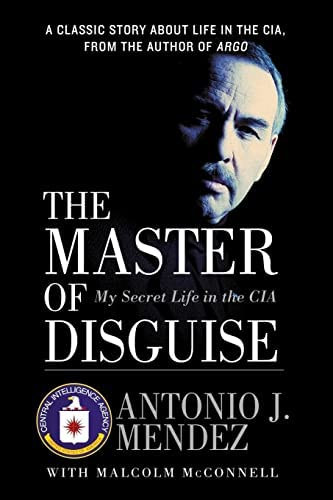 Malcolm McConnell Antonio J. Mendez - The Master of Disguise: My Secret Life in the CIA