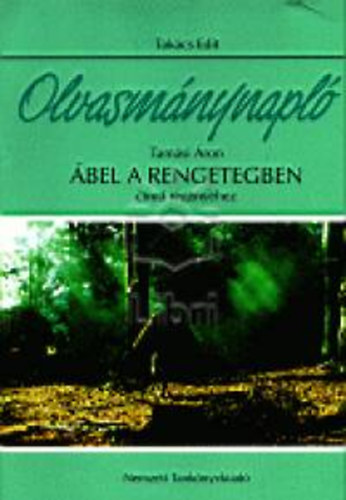 Tak�cs Edit - Olvasm�nynapl� Tam�si �ron �bel a rengetegben c�m� reg�ny�hez