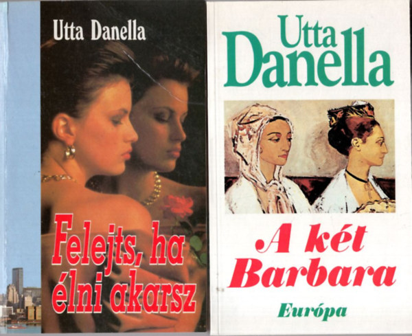 Utta Danella - 3 db Utta Danella romantikus reg�ny: A k�t Barbara, Felejts, ha �lni akarsz, A fekete t�k�r