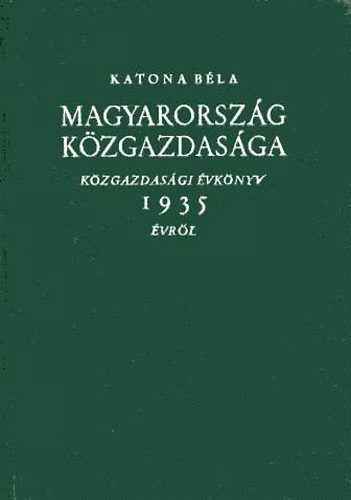 Katona Bla - Magyarorszg kzgazdasga 1935