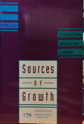 Victor J. Elias - Sources of Growth: A Study of Seven Latin American Economies