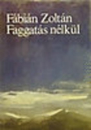 F�bi�n Zolt�n - Faggat�s n�lk�l