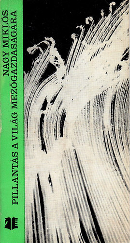Nagy Miklós - Pillantás a világ mezőgazdaságára