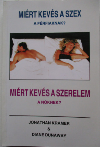Jonathan Kramer&Diane Dunaway - Mi�rt kev�s a szex a f�rfiaknak? Mi�rt kev�s a szerelem a n�knek?