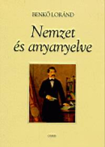 Benk� Lor�nd - Nemzet �s anyanyelve