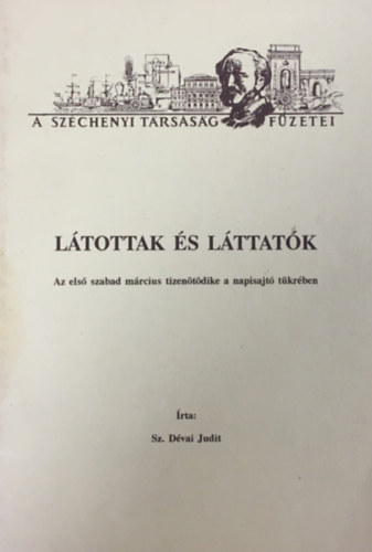 Sz. D�vai Judit - L�tottak �s l�ttat�k - Az els� szabad m�rcius tizen�t�dike a napisajt� t�kr�ben