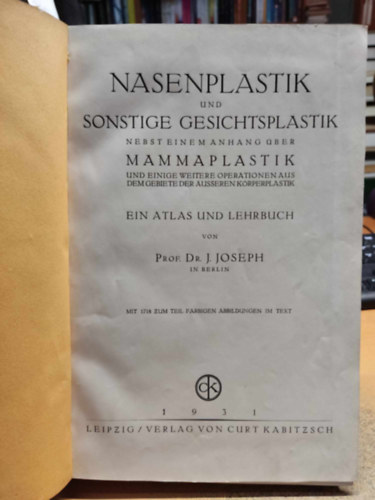 Dr. J.  Joseph (Jacques) - Nasenplastik und sonstige Gesichtsplastik nebst einem Anhang �ber Mammaplastik