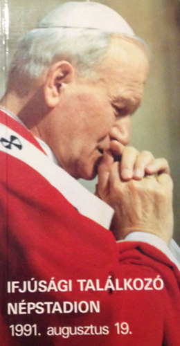 Ifjúsági találkozó a szentatyával Budapesten Népstadionban, 1991. augusztus 19.