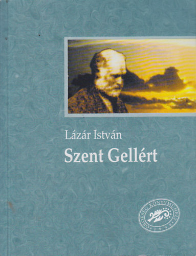 Lzr Istvn - Szent Gellrt - smagyar regny