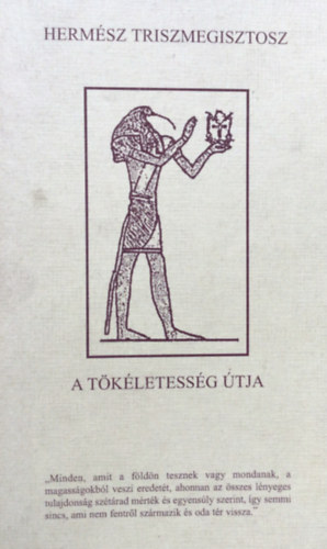 Hermész Triszmegisztosz - A tökéletesség útja