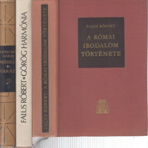 Falus Róbert, Devecseri Gábor - 3 db. klasszika-filológia kötet (A római irodalom története + Görög harmónia + Műhely és varázs (Görög-római tanulmányok))