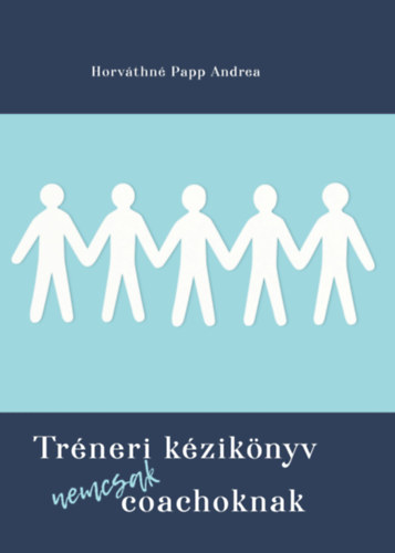 Horv�thn� Papp Andrea - Tr�neri k�zik�nyv nemcsak coachoknak
