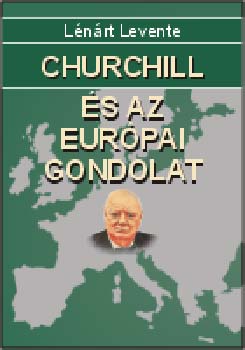 Lénárt Levente - Churchill és az európai gondolat