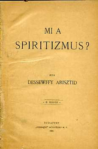 Dessewffy Arisztid - Mi a spiritizmus? (Dessewffy)