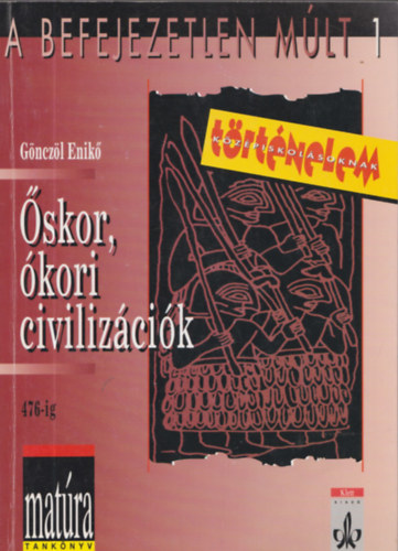 G�ncz�l Enik� - �skor, �kori civiliz�ci�k 476-ig (mat�ra)