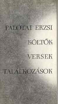 Palotai Erzsi - Költők, versek, találkozások