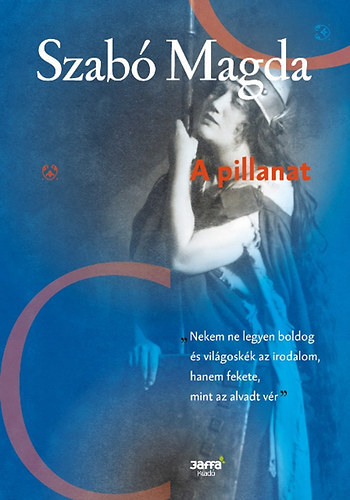 Szab� Magda - A pillanat