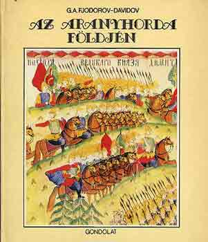 Fjodorov-Davidov - Az Aranyhorda f�ldj�n