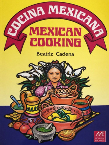 Beatriz Cadena - Cocina Mexicana / Mexican Cooking