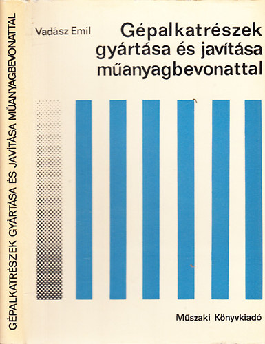 Vad�sz Emil - G�palkatr�szek gy�rt�sa �s jav�t�sa m�anyagbevonattal