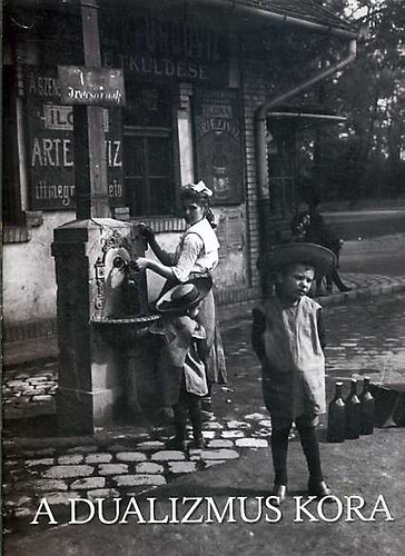 Gyurgyák János - Magyarország története képekben I. / A dualizmus kora