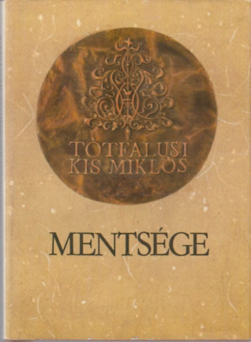 Haiman Gy�rgy - T�tfalusi Kis Mikl�s ments�ge