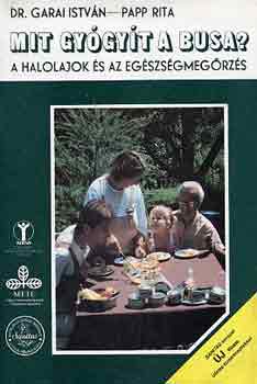 Dr. Garai I.-Papp R. - Mit gy�gy�t a busa? (a halolajok �s az eg�szs�gmeg�rz�s)