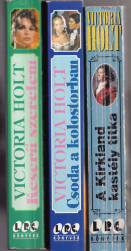 Victoria Holt - 3 db Victoria Holt k�nyv: Keser� szerelem +A Kirkland kast�ly titka +Csoda a kolostorban.