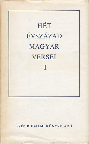 Sz�pirodalmi K�nyvkiad� - H�t �vsz�zad magyar versei I-IV.