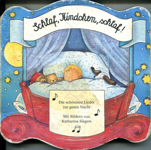 Schlaf, Kindchen, schlaf! - Die schnsten Lieder zur guten Nacht