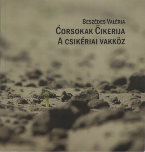 Besz�des Val�ria - A csik�riai vakk�z - A tanyasor �p�t�szeti �r�ks�ge