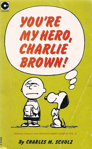 Charles M. Schulz - You're My Hero, Charlie Brown!