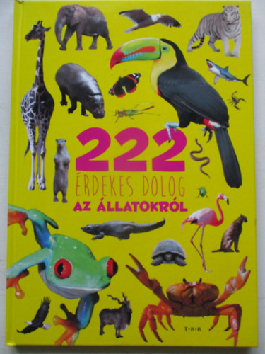 222 �rdekes dolog az �llatokr�l