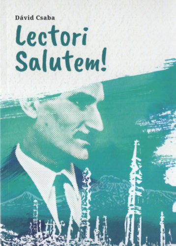 Dávid Csaba - Lectori Salutem!