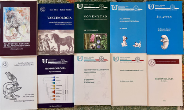 Dr. Dr. Farkas R�bert, Dr. Fok �va, dr. Vetter J�nos, Dr. Hornok S�ndor, Dr. T�ry Ern�, Dr. K�tai Istv�n, So�s Tibor Z�ld�g L�szl� - Dr. Rafai P�l, Dr. Dobos-Kov�cs Mih Tuboly S�ndor - 9 db �LLATORVOSI tank�nyv: �llatorvosi genetika �s �llatteny�szt�stan, Vakcinol�gia, N�v�nytan �llatorvosoknak, �llatorvosi alkalmazott etol�gia, �llattan, Protozool�gia, �llatorvosi parazitol�giai diagnosztika, A h�gyszervek k�rbo