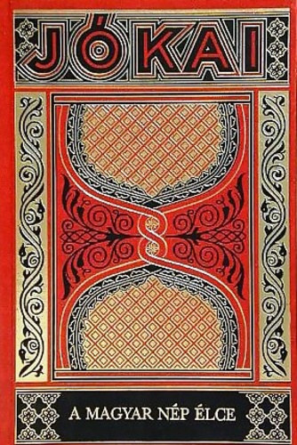 J�kai M�r - A magyar n�p �lce (Gy�jtem�nyes d�szkiad�s 61. k�tet)