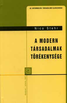 Nico Stehr - A modern trsadalmak trkenysge